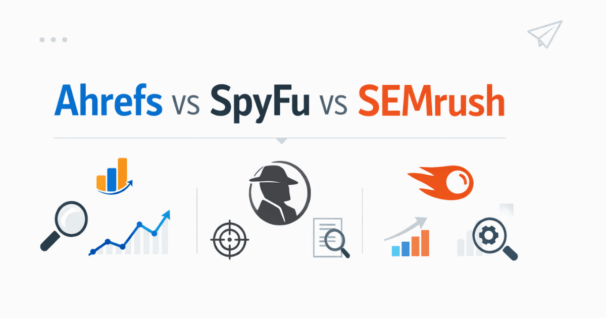 Ahrefs vs SpyFu vs SEMrush: Which SEO Tool Is Actually Worth Your Money?